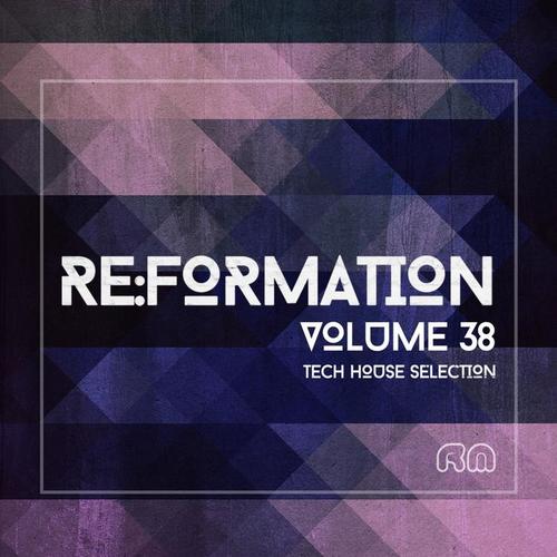 Re:Formation, Vol. 38 - Tech House Selection