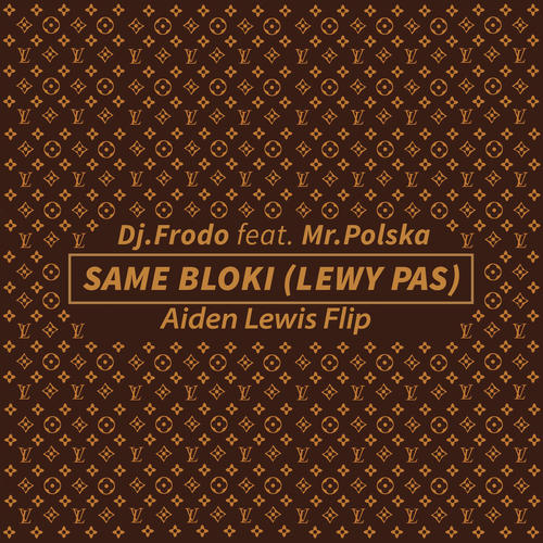 Same Bloki (Lewy Pas) [Aiden Lewis Flip] [Explicit]