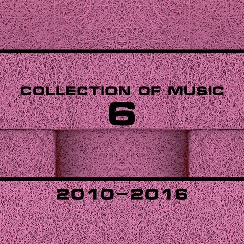 Collection of Music 2010-2016, Vol. 6