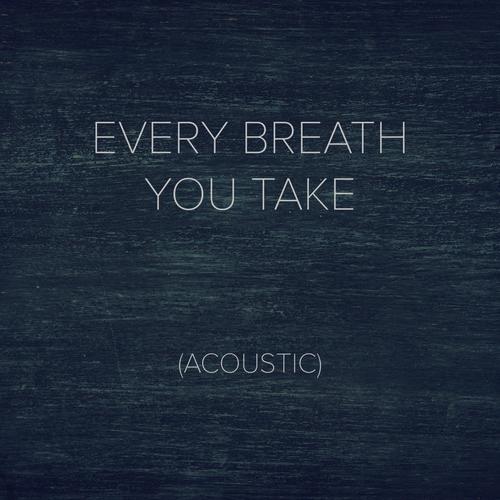 Every Breath You Take (Acoustic)
