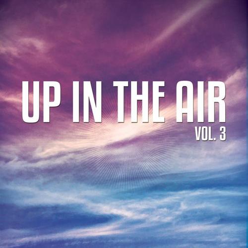 Up In The Air, Vol. 3