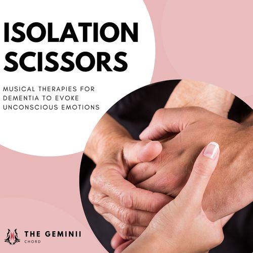 Isolation Scissors - Musical Therapies For Dementia To Evoke Unconscious Emotions