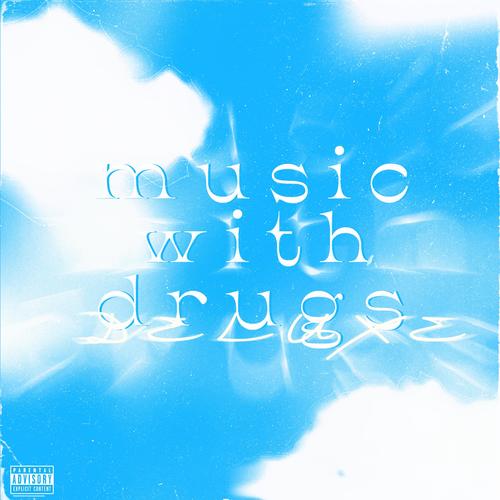 music with drugs (deluxe) [Explicit]