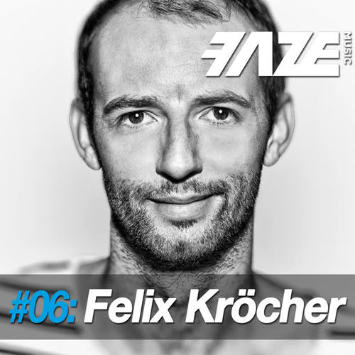 Faze #06: Felix Kröcher