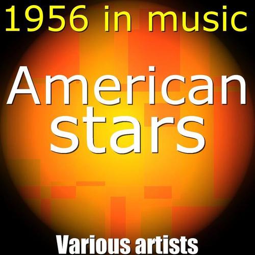 American Stars, 1956 in Music