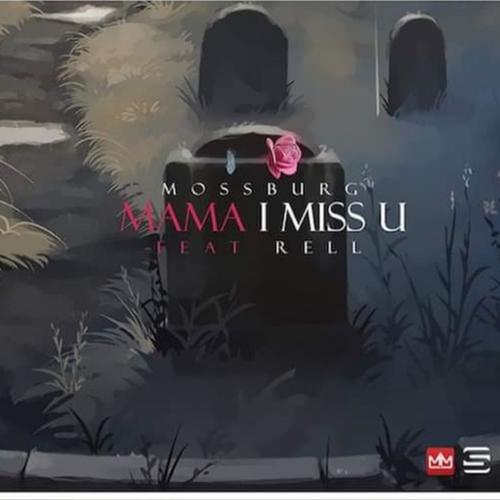 mamma i miss u (feat. rell)