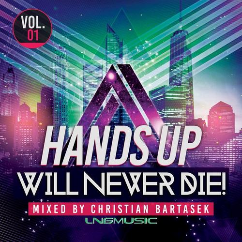 Hands Up Will Never Die, Vol. 1