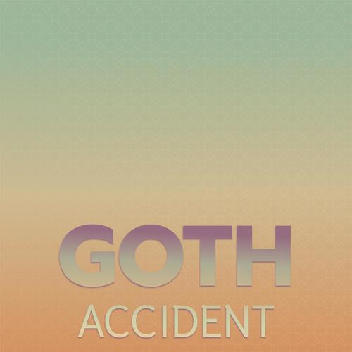 Goth Accident