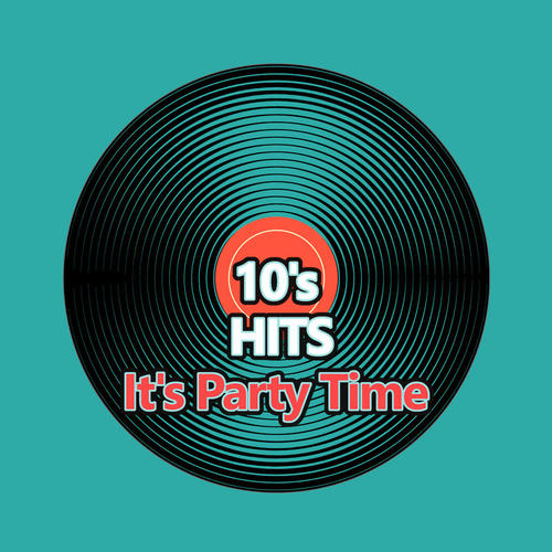 10's Hits It's Party Time (Explicit)