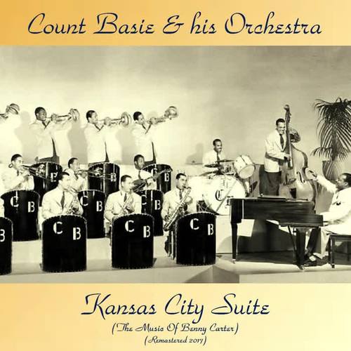 Kansas City Suite (The Music of Benny Carter) [Remastered 2017]