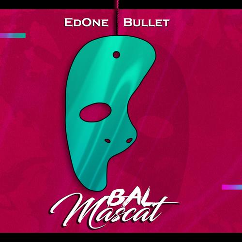 EdONE Bal Mascat (feat. Bullet) (Explicit)