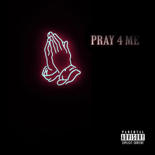 Pray 4 Me (Explicit)