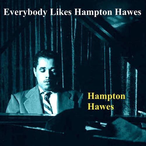 Everybody Likes Hampton Hawes