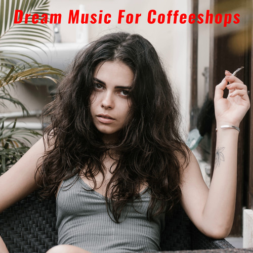 Dream Music for Coffeeshops