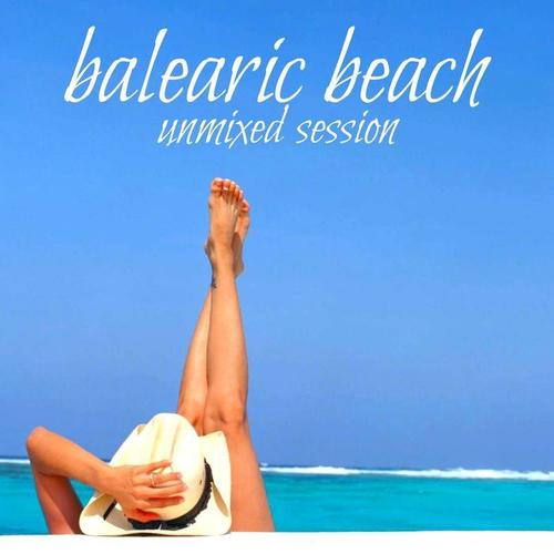 Balearic Beach (Unmixed Session)