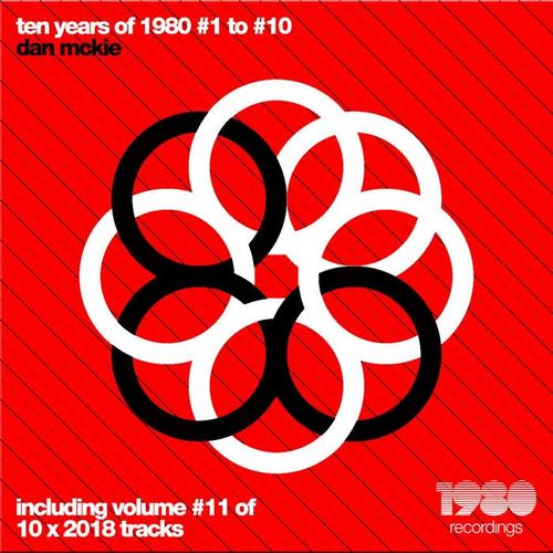 Ten Years of 1980 Recordings, Vol. 1-10 (Compiled & Mixed by Dan McKie) [Including Bonus, Vol. 11]