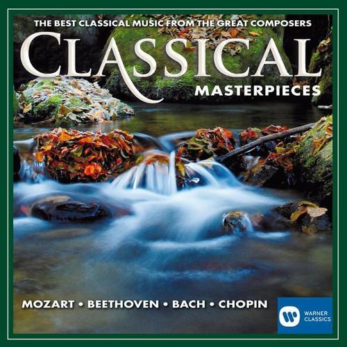 Classical Masterpieces (The Best Classical Music From the Great Composers) [The Best Classical Music From the Great Composers]