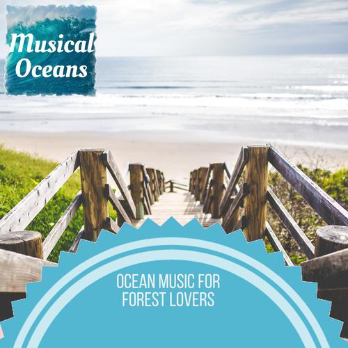 Ocean Music For Forest Lovers