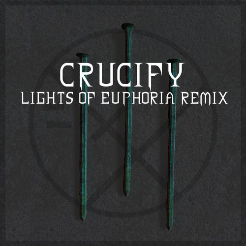 Crucify (Lights of Euphoria RMX)