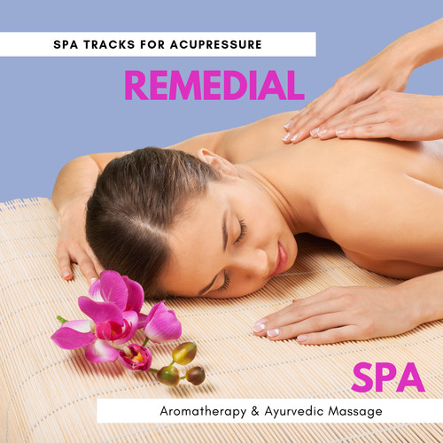 Remedial Spa - Spa Tracks For Acupressure, Aromatherapy & Ayurvedic Massage