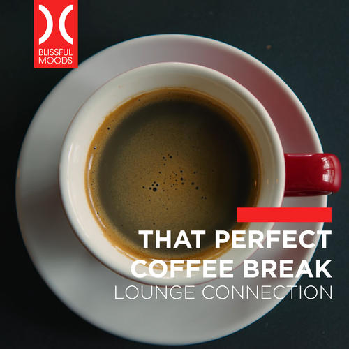 That Perfect Coffee Break (Lounge Connection)