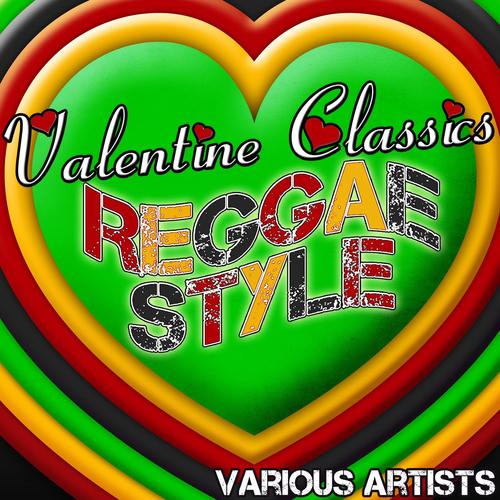 Valentine Classics: Reggae Style