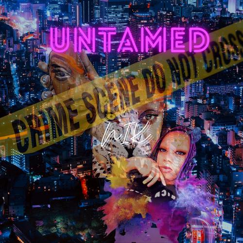 UNTAMED (Explicit)