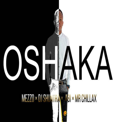 Oshaka (feat. Mr Chillax, Abi & Dj Shuntra)