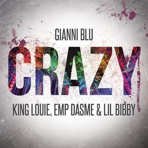 Crazy (feat. King Louie, Emp Dasme & Lil Bibby)