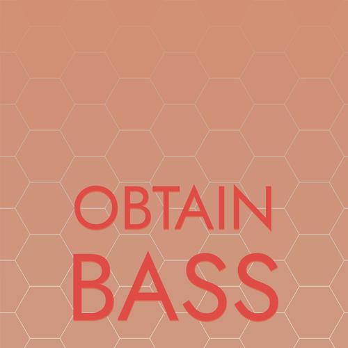 Obtain Bass