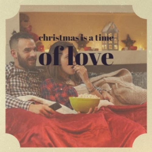 Christmas Is a Time of Love