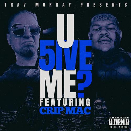 U 5 Me? (feat. Crip Mac) [Explicit]