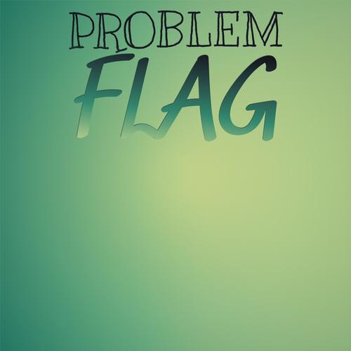 Problem Flag