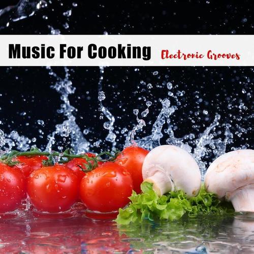 Music for Cooking - Electronic Grooves