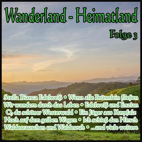 Wanderland - Heimatland, Folge 3