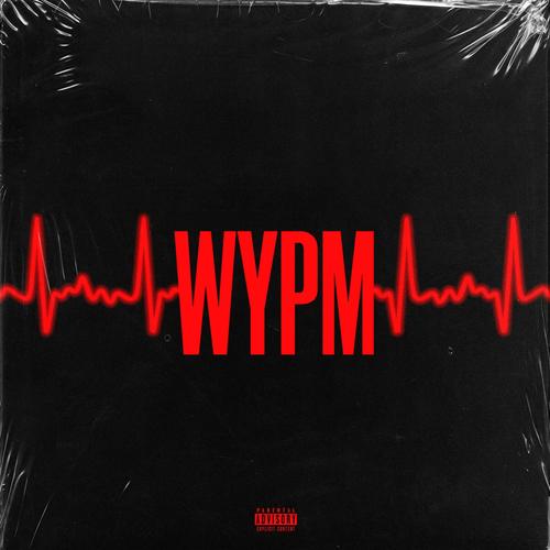 WYPM (feat. NWP Kaden & Jay Bandz) [Explicit]