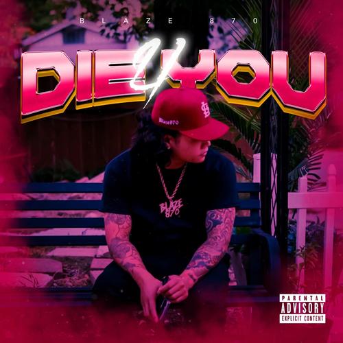 Die 4 You (Explicit)