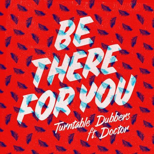 Be There for You (feat. Doctor)