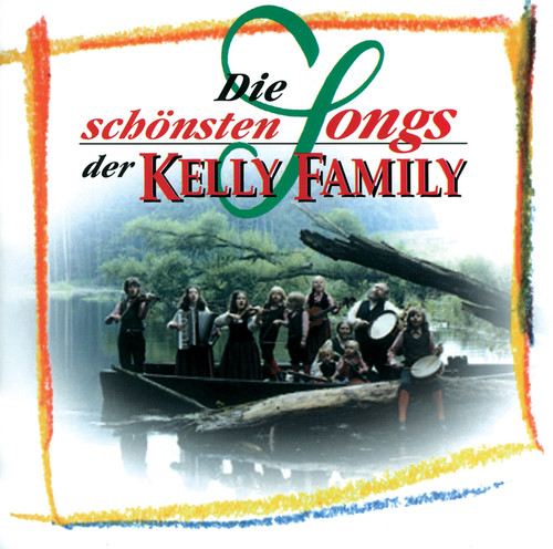 Die schönsten Songs der Kelly Family