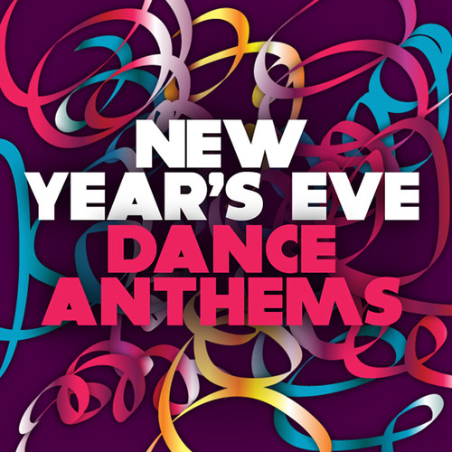 New Years Eve Dance Anthems (Explicit)