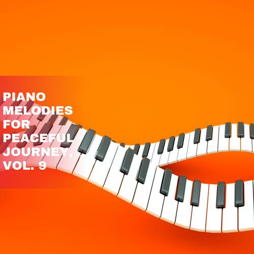 Piano Melodies for Peaceful Journey, Vol. 9