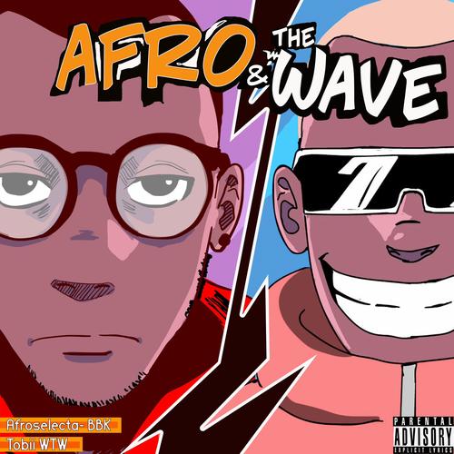 AFRO & THE WAVE (Explicit)