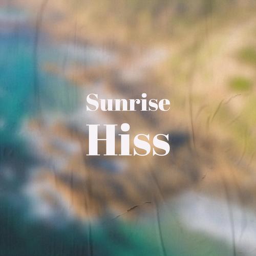 Sunrise Hiss