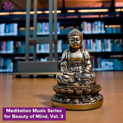 Meditation Music Series for Beauty of Mind, Vol. 3