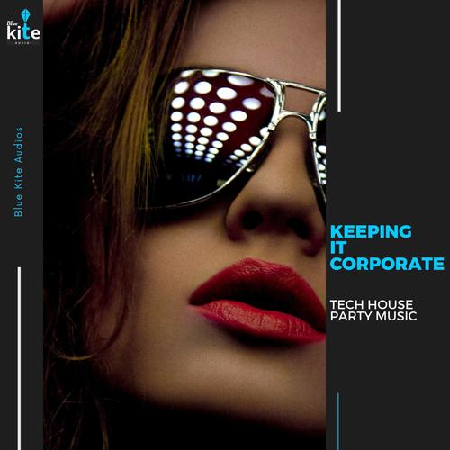 Keeping it Corporate: Tech House Party Music