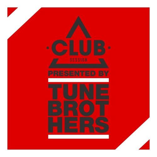 Club Session Presented by Tune Brothers