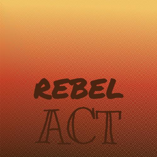 Rebel Act