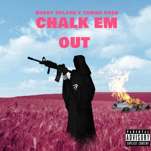 Chalk Em Out (feat. Tomme Kush) [Explicit]