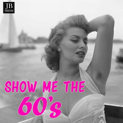 Show Me The 60's