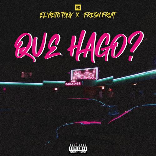 Qué Hago? (feat. El Viejo Tony) [Explicit]